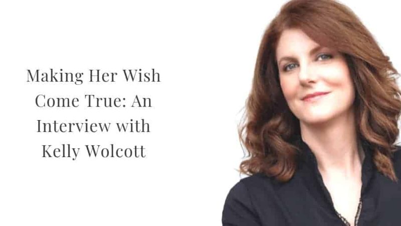 Kelly Wolcott | Making Her Wish Come True